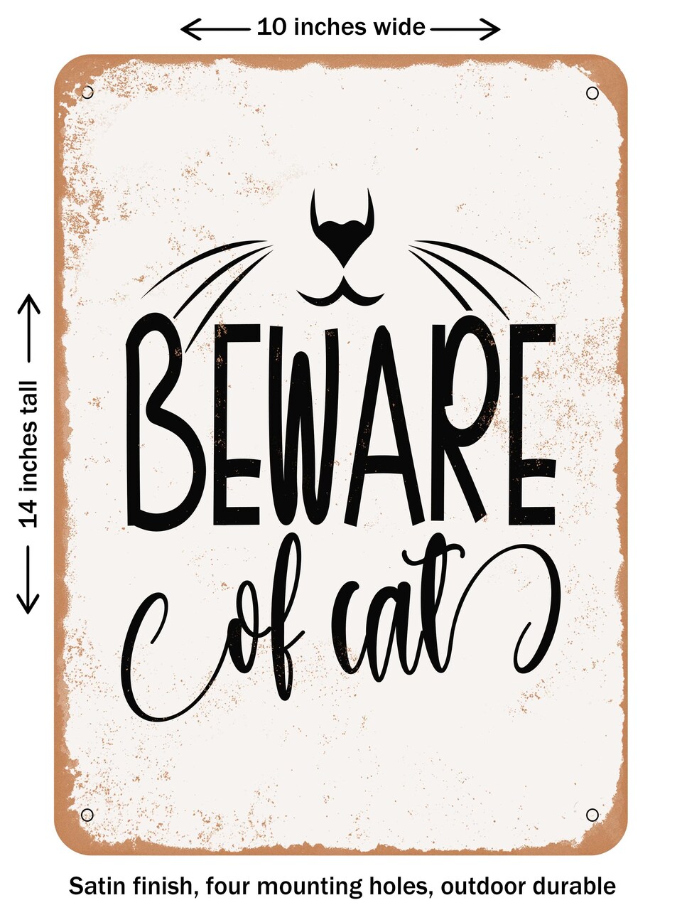 DECORATIVE METAL SIGN - Beware of Cat - Vintage Rusty Look